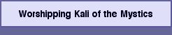 Worshipping Kali of the Mystics